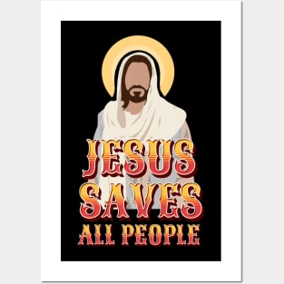 Jesus Saves All People Posters and Art